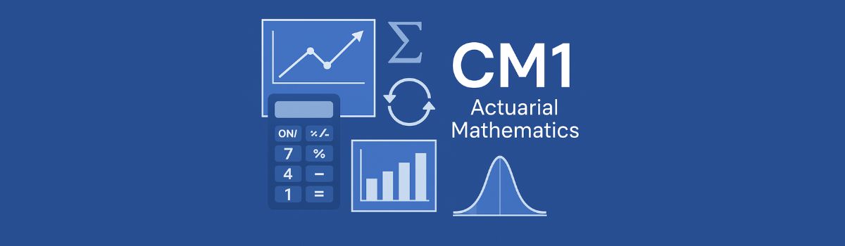 CM1 — Actuarial Mathematics